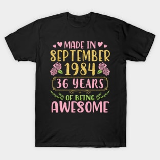 Made In September 1984 Happy Birthday 36 Years Of Being Awesome To Me You Nana Mom Daughter T-Shirt